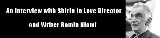An Interview with Shirin in Love Director and Writer Ramin Niami