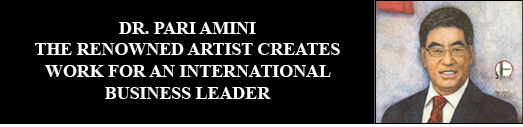 DR. PARI AMINI The Renowned Artist Creates Work for an International Business Leader